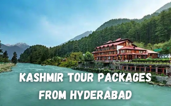 Kashmir Tour Packages from Hyderabad